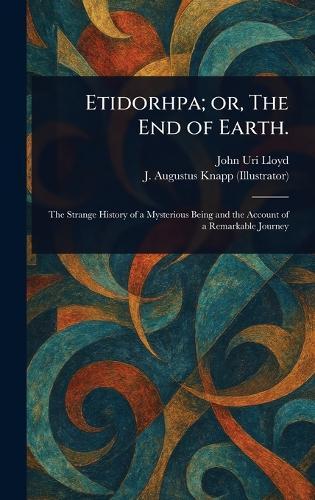 Etidorhpa; or, The End of Earth.
