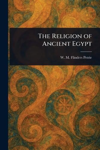 The Religion of Ancient Egypt