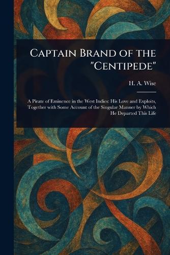 Captain Brand of the ""Centipede""