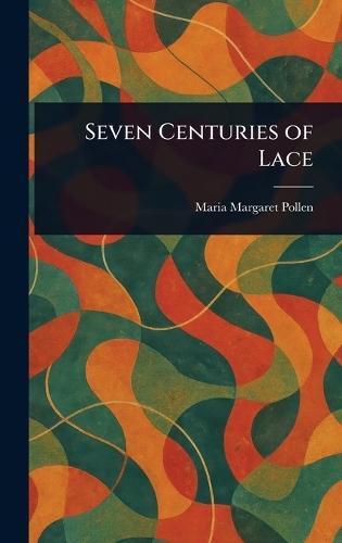 Seven Centuries of Lace