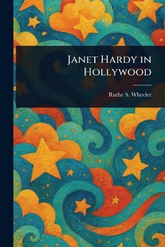 Janet Hardy in Hollywood