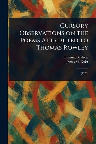 Cursory Observations on the Poems Attributed to Thomas Rowley