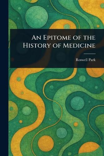 An Epitome of the History of Medicine