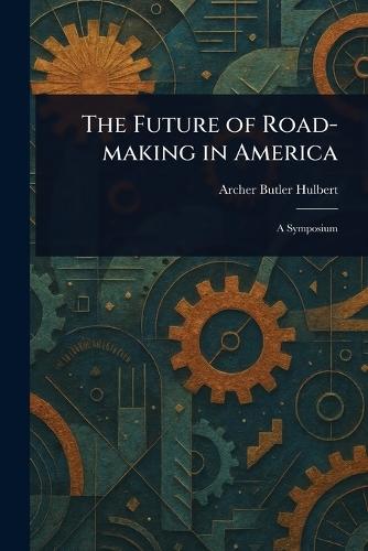 The Future of Road-making in America