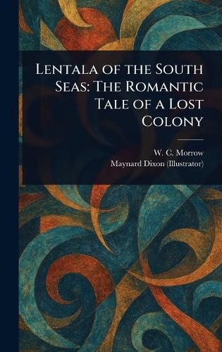 Lentala of the South Seas: The Romantic Tale of a Lost Colony