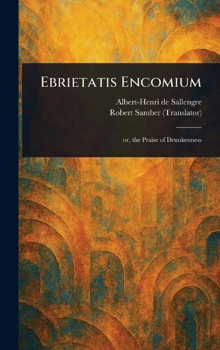 Ebrietatis Encomium