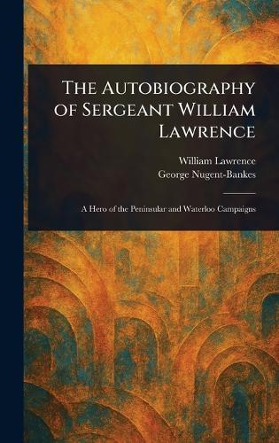 The Autobiography of Sergeant William Lawrence
