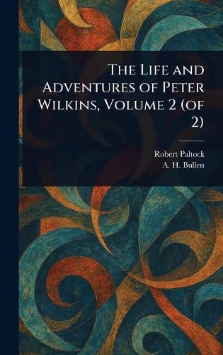 The Life and Adventures of Peter Wilkins, Volume 2 (of 2)
