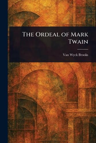 The Ordeal of Mark Twain