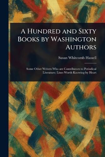 A Hundred and Sixty Books by Washington Authors