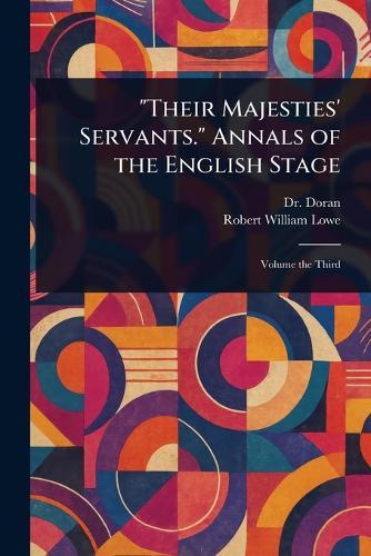 ""Their Majesties' Servants."" Annals of the English Stage