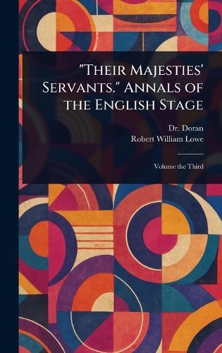 ""Their Majesties' Servants."" Annals of the English Stage