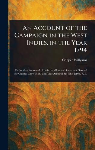 An Account of the Campaign in the West Indies, in the Year 1794
