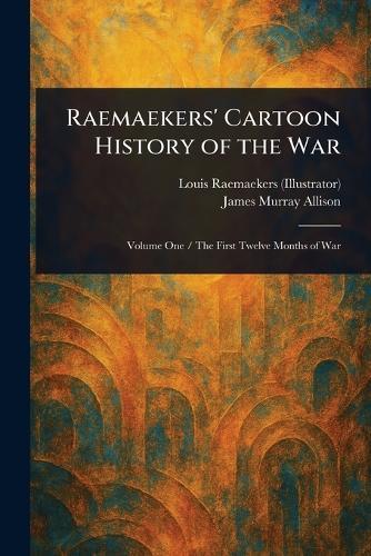 Raemaekers' Cartoon History of the War