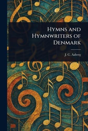 Hymns and Hymnwriters of Denmark