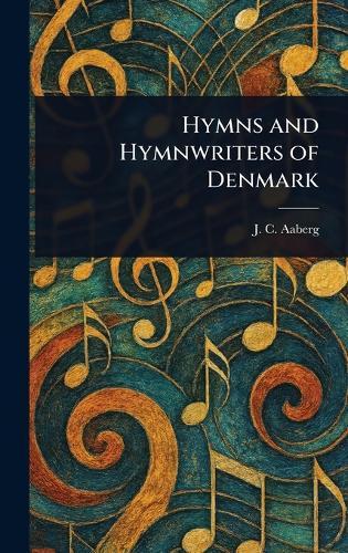 Hymns and Hymnwriters of Denmark
