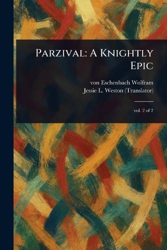 Parzival: A Knightly Epic