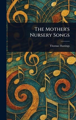The Mother's Nursery Songs