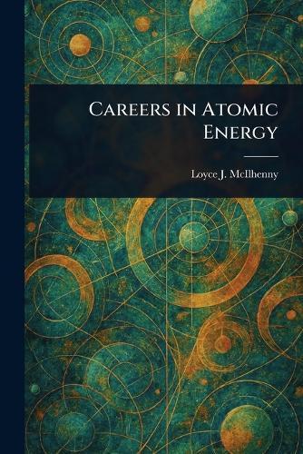 Careers in Atomic Energy