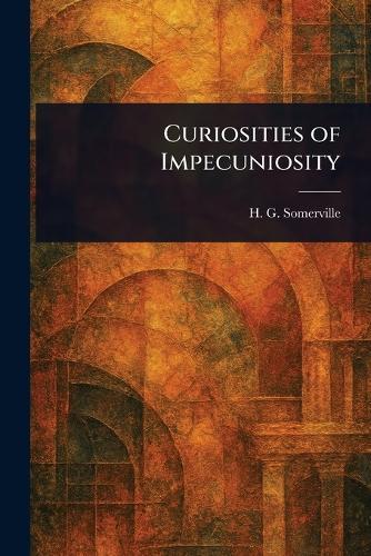 Curiosities of Impecuniosity