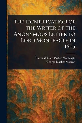 The Identification of the Writer of the Anonymous Letter to Lord Monteagle in 1605