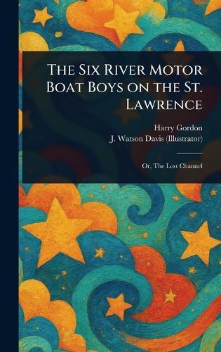 The Six River Motor Boat Boys on the St. Lawrence