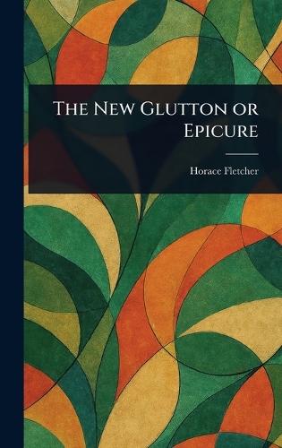 The New Glutton or Epicure