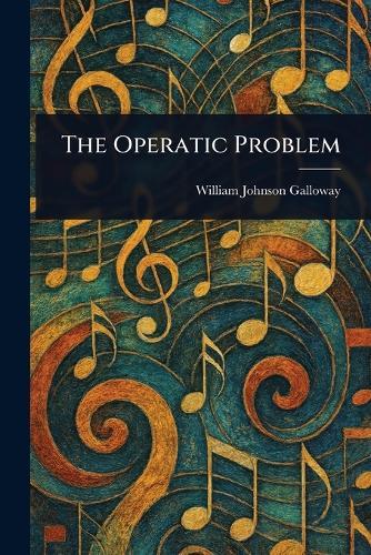 The Operatic Problem