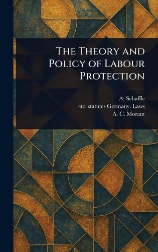 The Theory and Policy of Labour Protection
