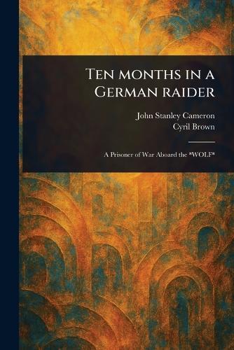 Ten Months in a German Raider