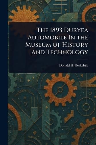 The 1893 Duryea Automobile In the Museum of History and Technology