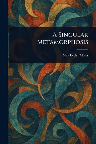 A Singular Metamorphosis