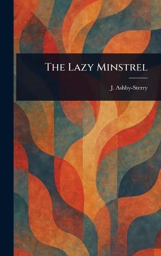 The Lazy Minstrel