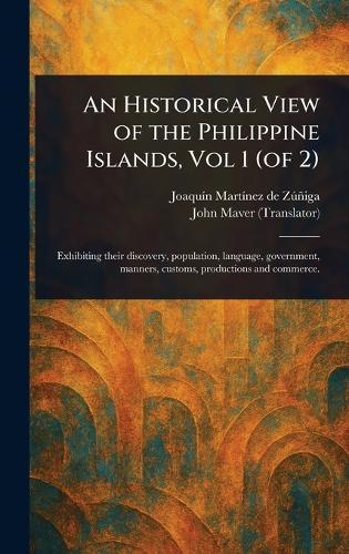 An Historical View of the Philippine Islands, Vol 1 (of 2)