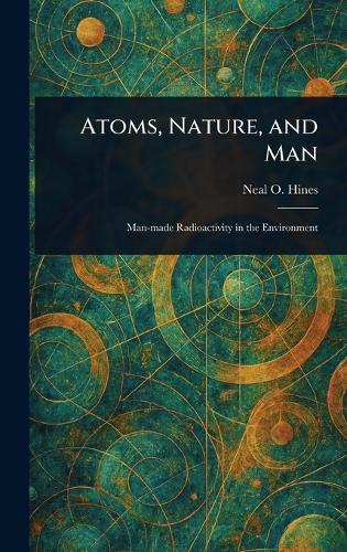 Atoms, Nature, and Man