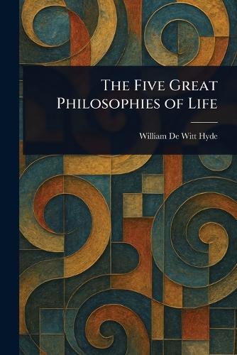 The Five Great Philosophies of Life