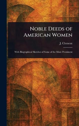 Noble Deeds of American Women