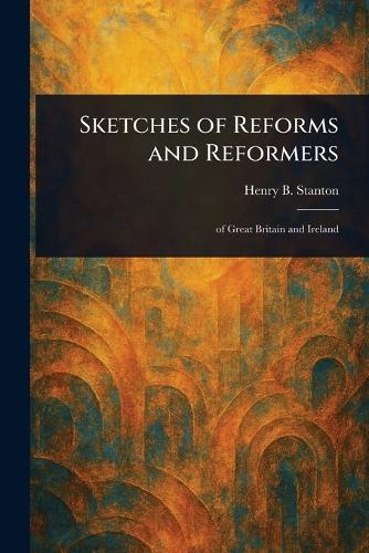 Sketches of Reforms and Reformers