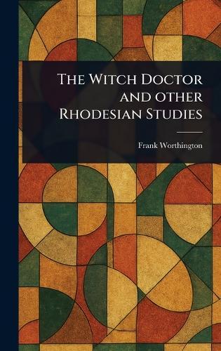 The Witch Doctor and Other Rhodesian Studies
