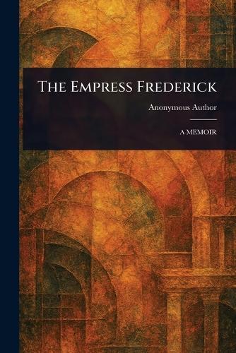 The Empress Frederick