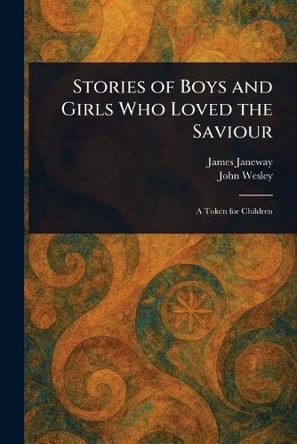 Stories of Boys and Girls Who Loved the Saviour