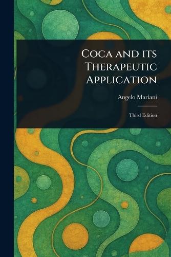 Coca and Its Therapeutic Application