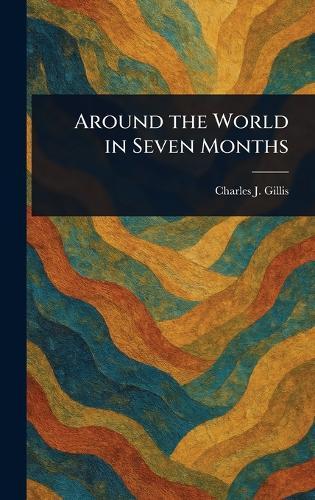 Around the World in Seven Months