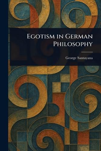 Egotism in German Philosophy