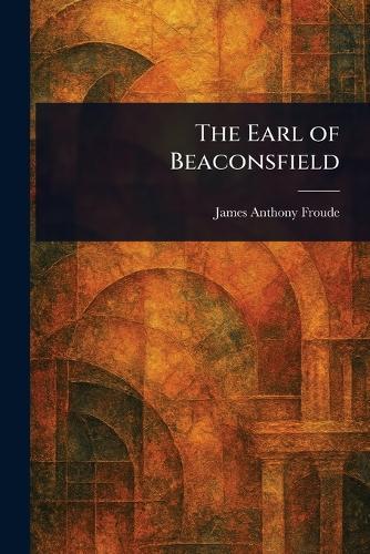 The Earl of Beaconsfield