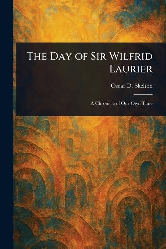 The Day of Sir Wilfrid Laurier