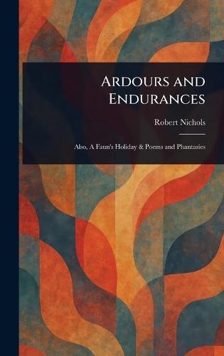 Ardours and Endurances