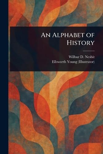 An Alphabet of History