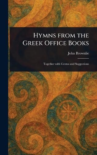 Hymns From the Greek Office Books