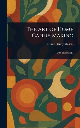 The Art of Home Candy Making